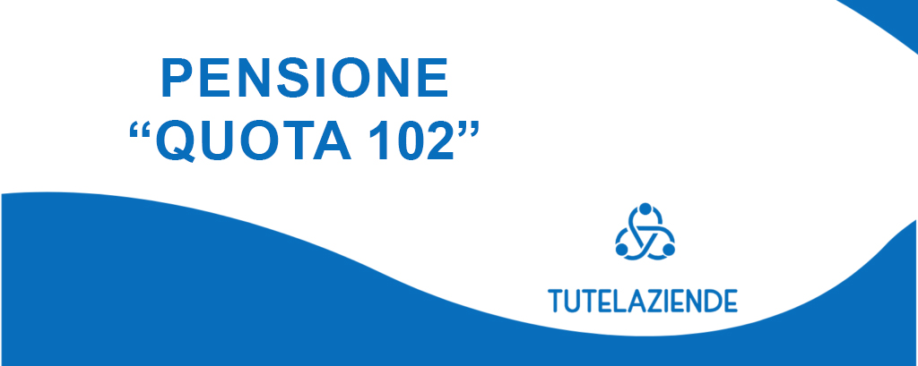 Pensione “Quota 102”