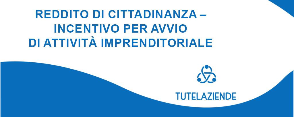 Reddito di Cittadinanza – Incentivo per avvio di attività imprenditoriale